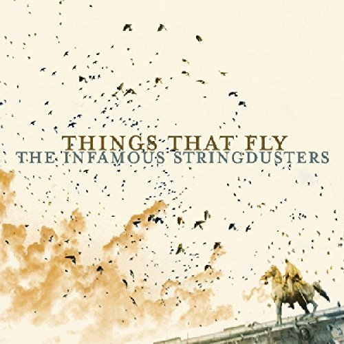 Infamous Stringdusters Things That Fly 