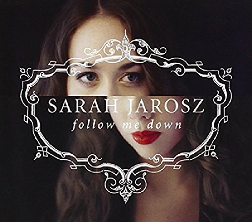 Sarah Jarosz/Follow Me Down