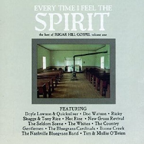 Best Of Sugar Hill Gospel Vol. 1 Everytime I Feel The Sp Lawson Hot Rize Watson Skaggs Best Of Sugar Hill Gospel 