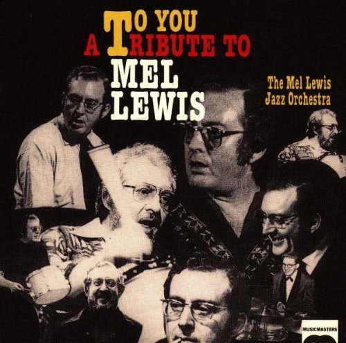 Mel Jazz Orchestra Lewis/To You-A Tribute To Mel Lewis
