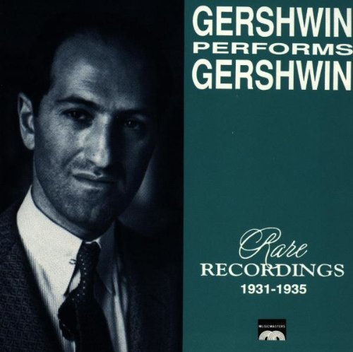 George Gershwin/Gershwin Performs Gershwin