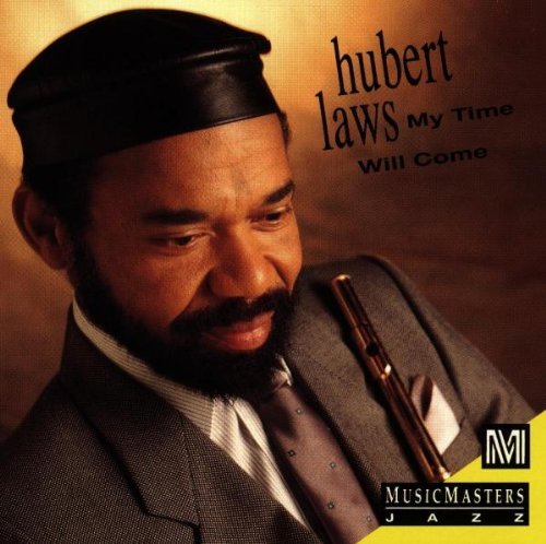 Hubert Laws/My Time Will Come