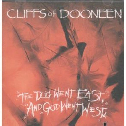 Cliffs Of Dooneen Dog Went East God Went West 