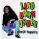 Chris Wayne/Land Down Under