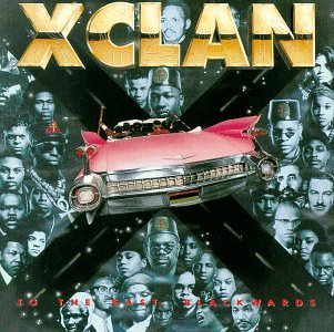 X-Clan/To The East Blackwards