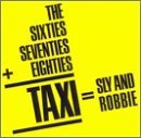Sly & Robbie/Taxi-Sixties Seventies & Eight