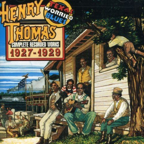 Henry Thomas Texas Worried Blues Complete Recorded Works 1927 1929 . 