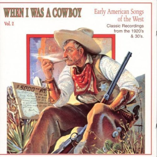 When I Was A Cowboy/Vol. 2-Early American Songs Of@When I Was A Cowboy