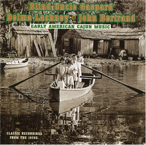 Gaspard/Lachney/Bertrand/Early American Cajun Music@.