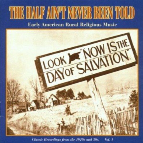 Half Ain'T Never Been Told/Vol. 1-1920s & 30s Early Ameri@Half Ain'T Never Been Told