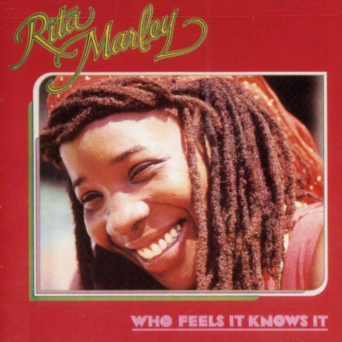 Rita Marley/Who Feels It Knows It@.