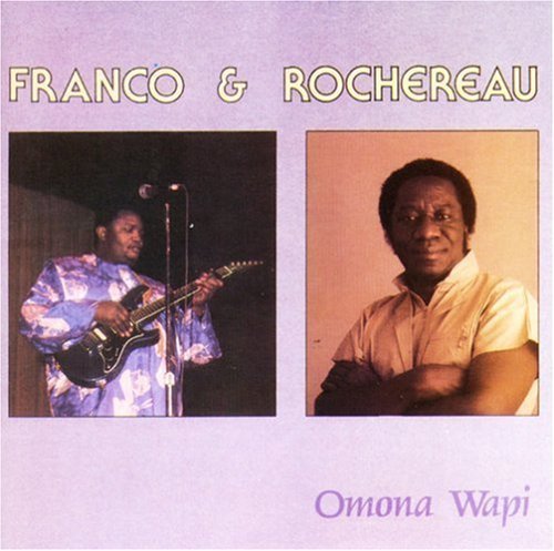 Franco & Rochereau/Omona Wapi@.