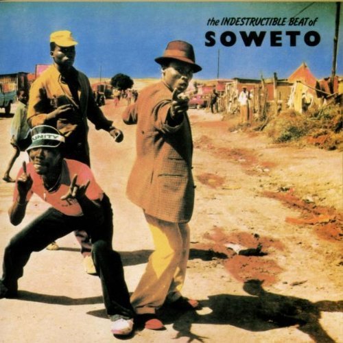 Indestructible Beat Of Soweto Indestructible Beat Of Soweto . 