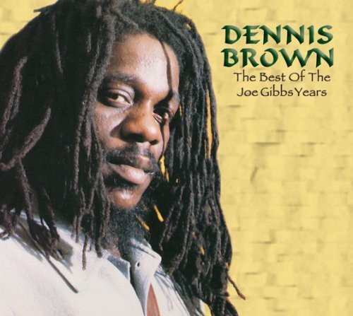 Dennis Brown/Best Of The Joe Gibbs Years