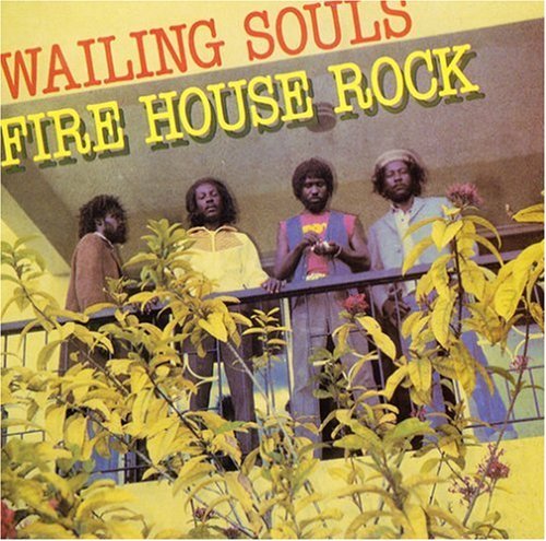 Wailing Souls Firehouse Rock . 