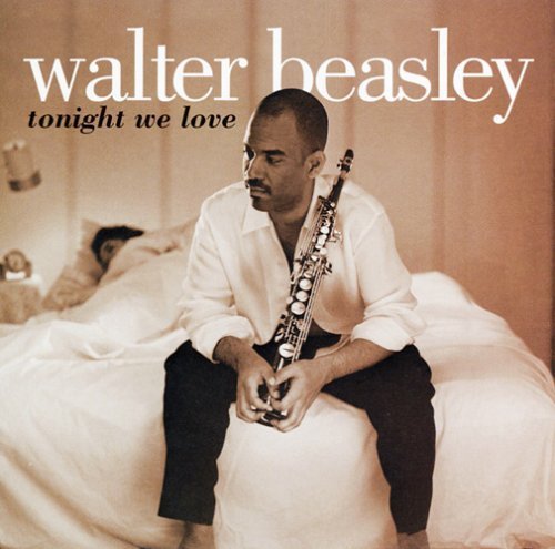 Walter Beasley/Tonight We Love@.