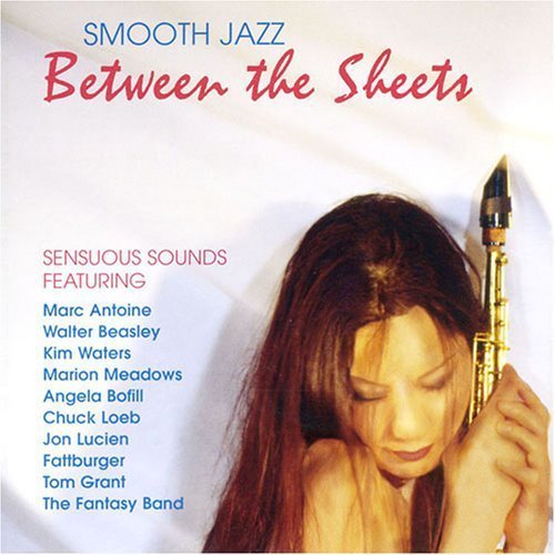 Smooth Jazz/Between The Sheets@Antoine/Beasley/Bofill/Loeb@Smooth Jazz