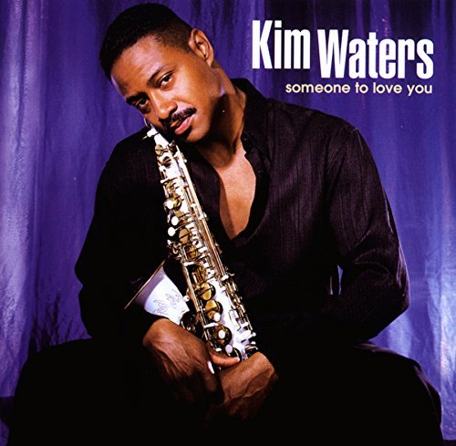Kim Waters/Someone To Love You@.