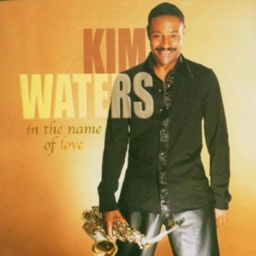 Kim Waters/In The Name Of Love@.
