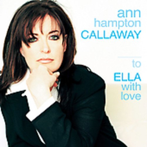 Ann Hampton Callaway/To Ella With Love@.