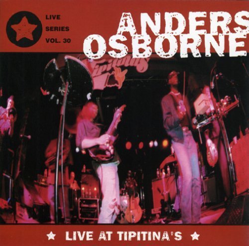 Anders Osborne Live At Tipitina's . 