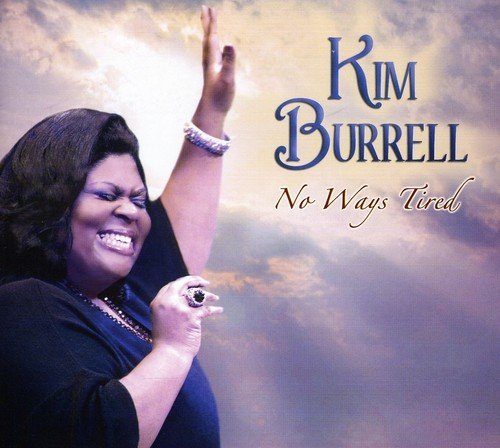 Kim Burrell/No Ways Tired