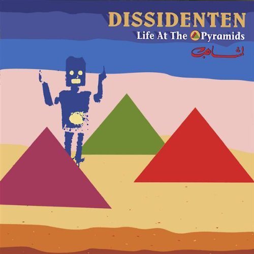 Dissidenten/Life At The Pyramids