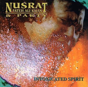 Nusrat Fateh Ali Khan/Intoxicated Spirit