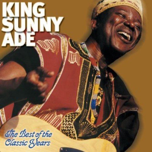 King Sunny Ade/Best Of The Classic Years@.