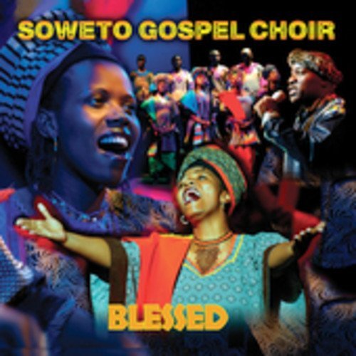 Soweto Gospel Choir/Blessed@.