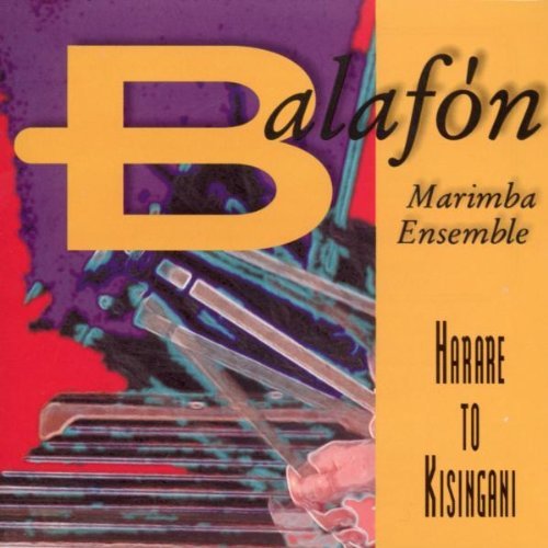 Balafon Marimba Ensemble/Harare To Kisingani