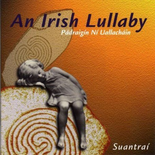 Padraigin Ni Uallachain Irish Lullaby 