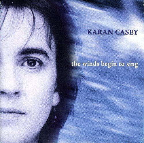Karan Casey Winds Begin To Sing . 