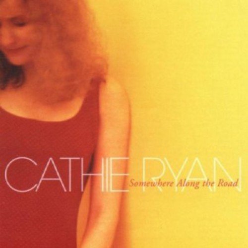 Cathie Ryan/Somewhere Along The Road@.