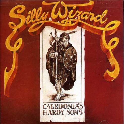 Silly Wizard/Caledonia's Hardy Sons@.