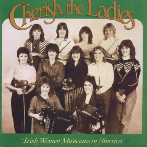 Cherish The Ladies/Irish Women Musicians In Ameri