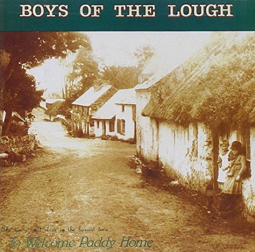 Boys Of The Lough To Welcome Paddy Home 