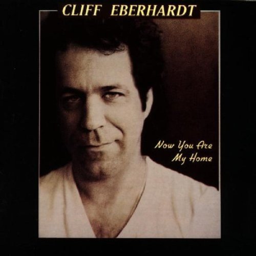Eberhardt Cliff Now You Are My Home 