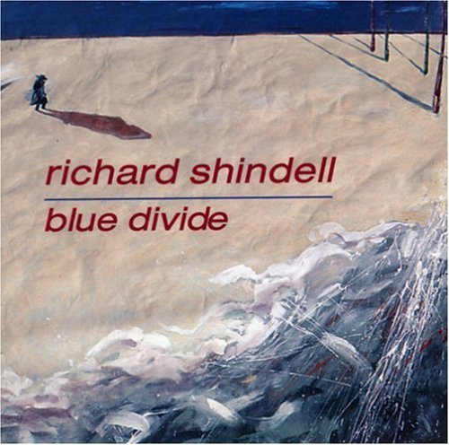 Richard Shindell Blue Divide . 
