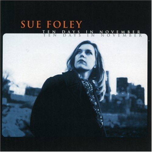 Sue Foley Ten Days In November . 