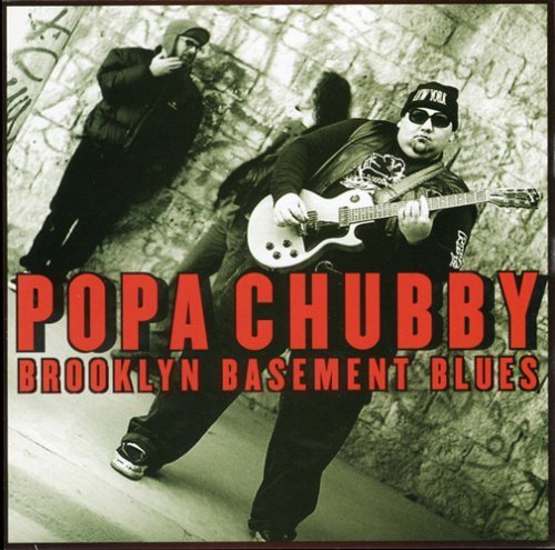 Popa Chubby/Brooklyn Basement Blues