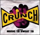 Crunch-Music To Sweat To/Crunch-Music To Sweat To@Moby/War/Trickster/Big Ron@Van Helden/Bockster/Fisher