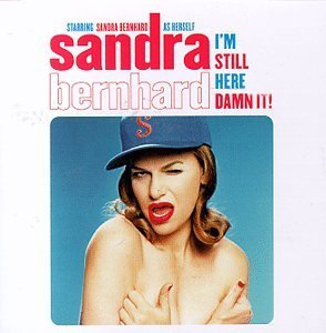Sandra Bernhard/I'M Still Here Damn It!