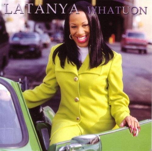 Latanya/What U On@Feat. Twista