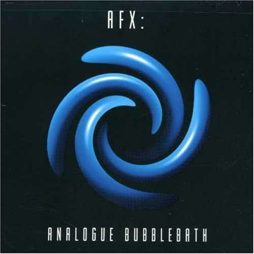 Afx (Aphex Twin)/Analogue Bubblebath