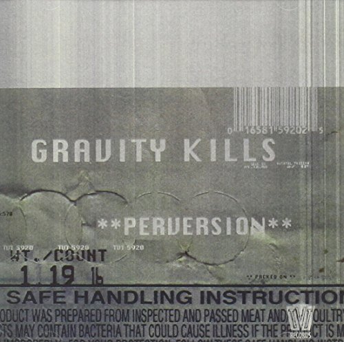 Gravity Kills/Perversion