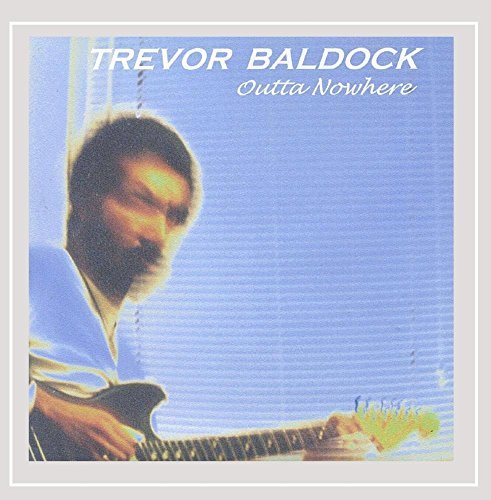 Trevor Baldock/Outta Nowhere