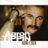 Aaron Tippin Now & Then 