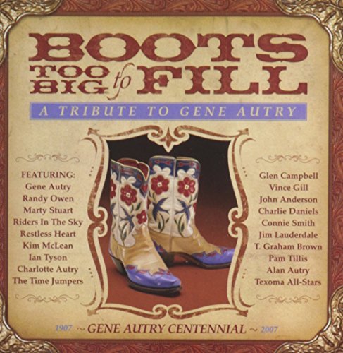 Boots Too Big To Fill/Boots Too Big To Fill: Tribute@T/T Gene Autry