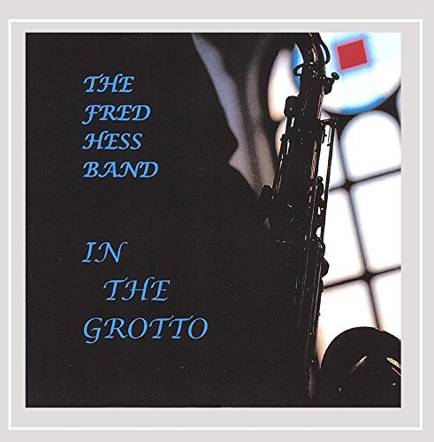 Fred Hess Band/In The Grotto